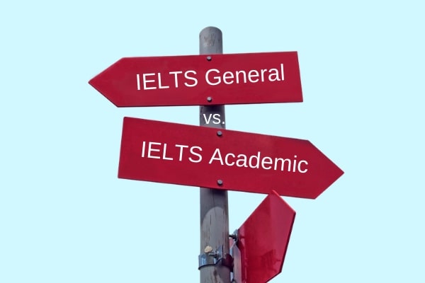 IELTS Academic vs. IELTS General- Which is the Right Exam for You?